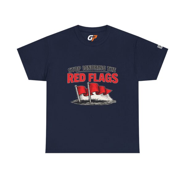 Stop Ignoring the Red Flags Unisex Graphic T-Shirt