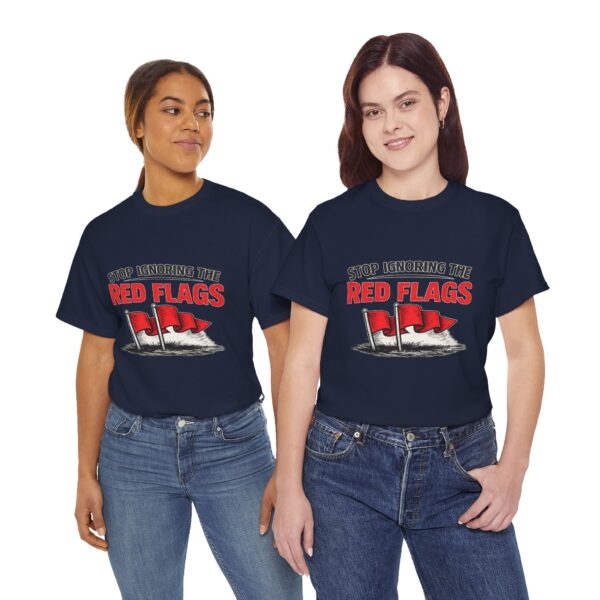 Stop Ignoring the Red Flags Unisex Graphic T-Shirt