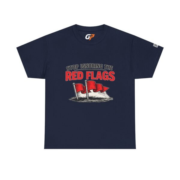 13039081343979362923_2048-1.jpeg Stop Ignoring the Red Flags Unisex Graphic T-Shirt