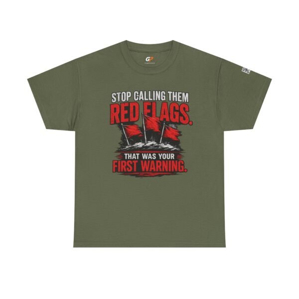 169013734006857313_2048-1.jpeg Stop Calling Them Red Flags Unisex Graphic T-Shirt